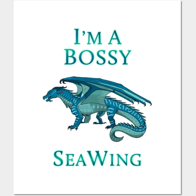 I'm a Bossy SeaWing Wall Art by VibrantEchoes